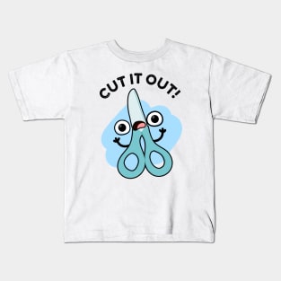 Cut It Out Funny Scissors Puns Kids T-Shirt